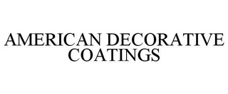 AMERICAN DECORATIVE COATINGS