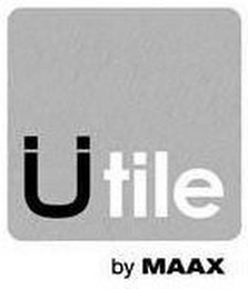 UTILE BY MAAX