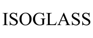 ISOGLASS