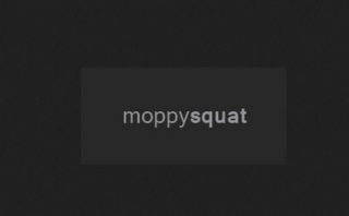 MOPPYSQUAT