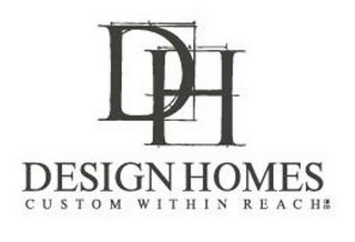 DH DESIGN HOMES CUSTOM WITHIN REACH