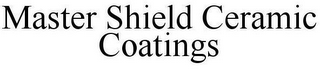 MASTER SHIELD CERAMIC COATINGS