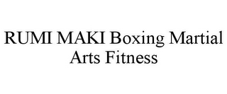 RUMI MAKI BOXING MARTIAL ARTS FITNESS