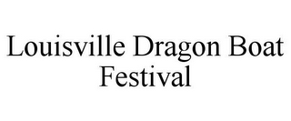 LOUISVILLE DRAGON BOAT FESTIVAL