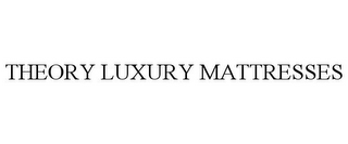 THEORY LUXURY MATTRESSES