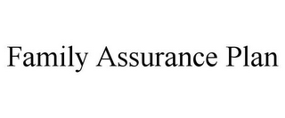 FAMILY ASSURANCE PLAN