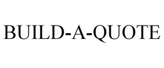 BUILD-A-QUOTE