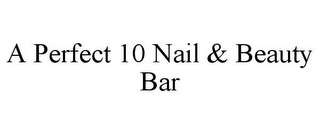 A PERFECT 10 NAIL & BEAUTY BAR