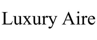 LUXURY AIRE