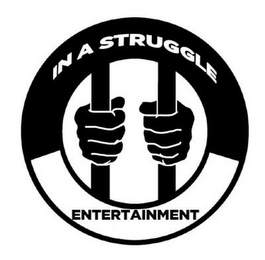 IN A STRUGGLE ENTERTAINMENT