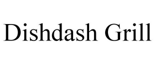 DISHDASH GRILL