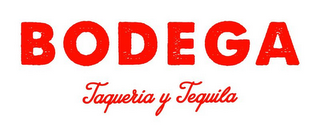 BODEGA TAQUERIA Y TEQUILA