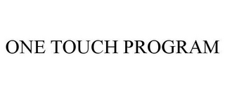ONE TOUCH PROGRAM