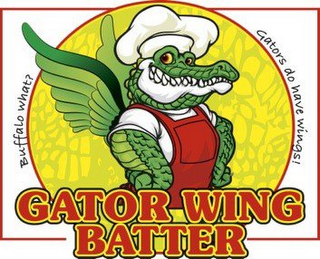 GATOR WING BATTER BUFFALO WHAT? GATORS DO HAVE WINGS!