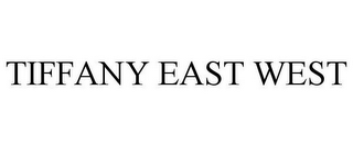 TIFFANY EAST WEST