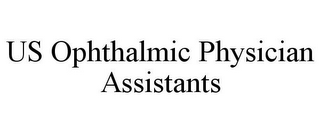 US OPHTHALMIC PHYSICIAN ASSISTANTS