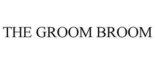 THE GROOM BROOM