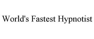 WORLD'S FASTEST HYPNOTIST