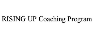 RISING UP COACHING PROGRAM