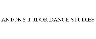 ANTONY TUDOR DANCE STUDIES