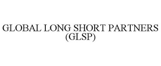 GLOBAL LONG SHORT PARTNERS (GLSP)