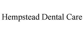 HEMPSTEAD DENTAL CARE