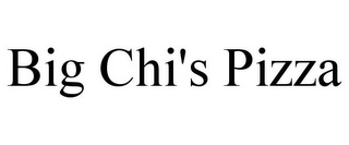 BIG CHI'S PIZZA