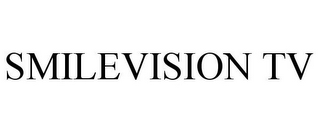 SMILEVISION TV