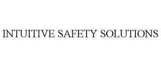 INTUITIVE SAFETY SOLUTIONS