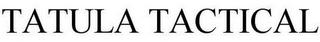 TATULA TACTICAL