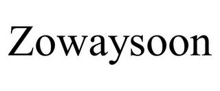ZOWAYSOON