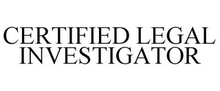 CERTIFIED LEGAL INVESTIGATOR