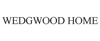 WEDGWOOD HOME