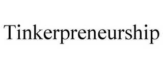 TINKERPRENEURSHIP