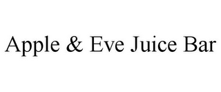 APPLE & EVE JUICE BAR