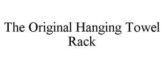 THE ORIGINAL HANGING TOWEL RACK