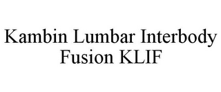 KAMBIN LUMBAR INTERBODY FUSION KLIF