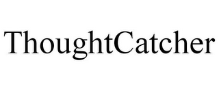 THOUGHTCATCHER