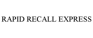 RAPID RECALL EXPRESS