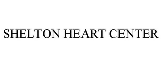 SHELTON HEART CENTER