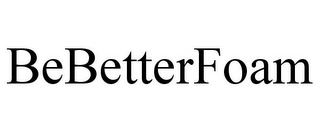 BEBETTERFOAM