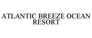 ATLANTIC BREEZE OCEAN RESORT