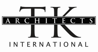 TK ARCHITECTS INTERNATIONAL