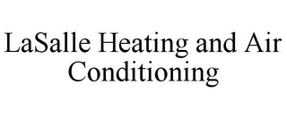 LASALLE HEATING AND AIR CONDITIONING