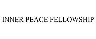 INNER PEACE FELLOWSHIP