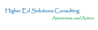 HIGHER ED SOLUTIONS CONSULTING AWARENESS AND ACTION