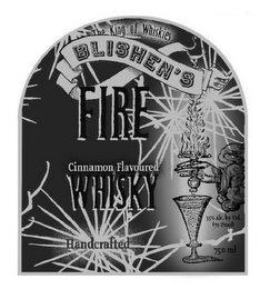 THE KING OF WHISKIES BLISHEN'S FIRE CINNAMON FLAVOURED WHISKY HANDCRAFTED 35% ALC. BY VOL. (70 PROOF) 750 ML