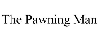 THE PAWNING MAN