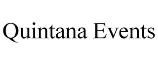 QUINTANA EVENTS