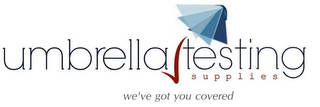 UMBRELLA TESTING SUPPLIES WE'VE GOT YOU COVERED